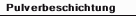 Pulverbeschichtung